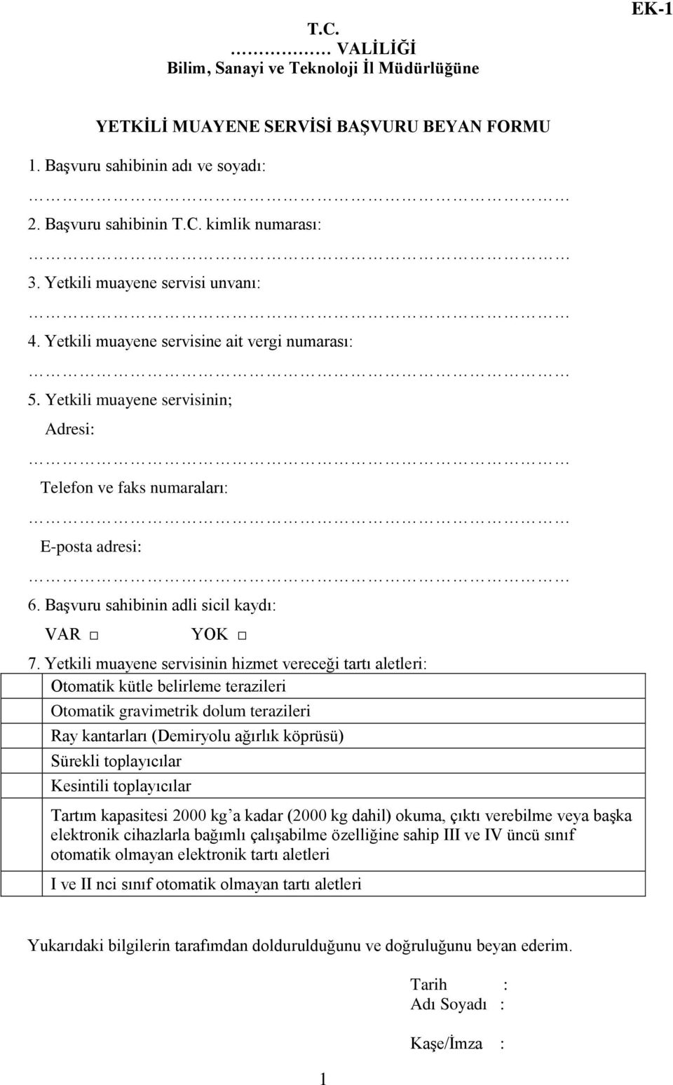 Başvuru sahibinin adli sicil kaydı: VAR YOK 7.