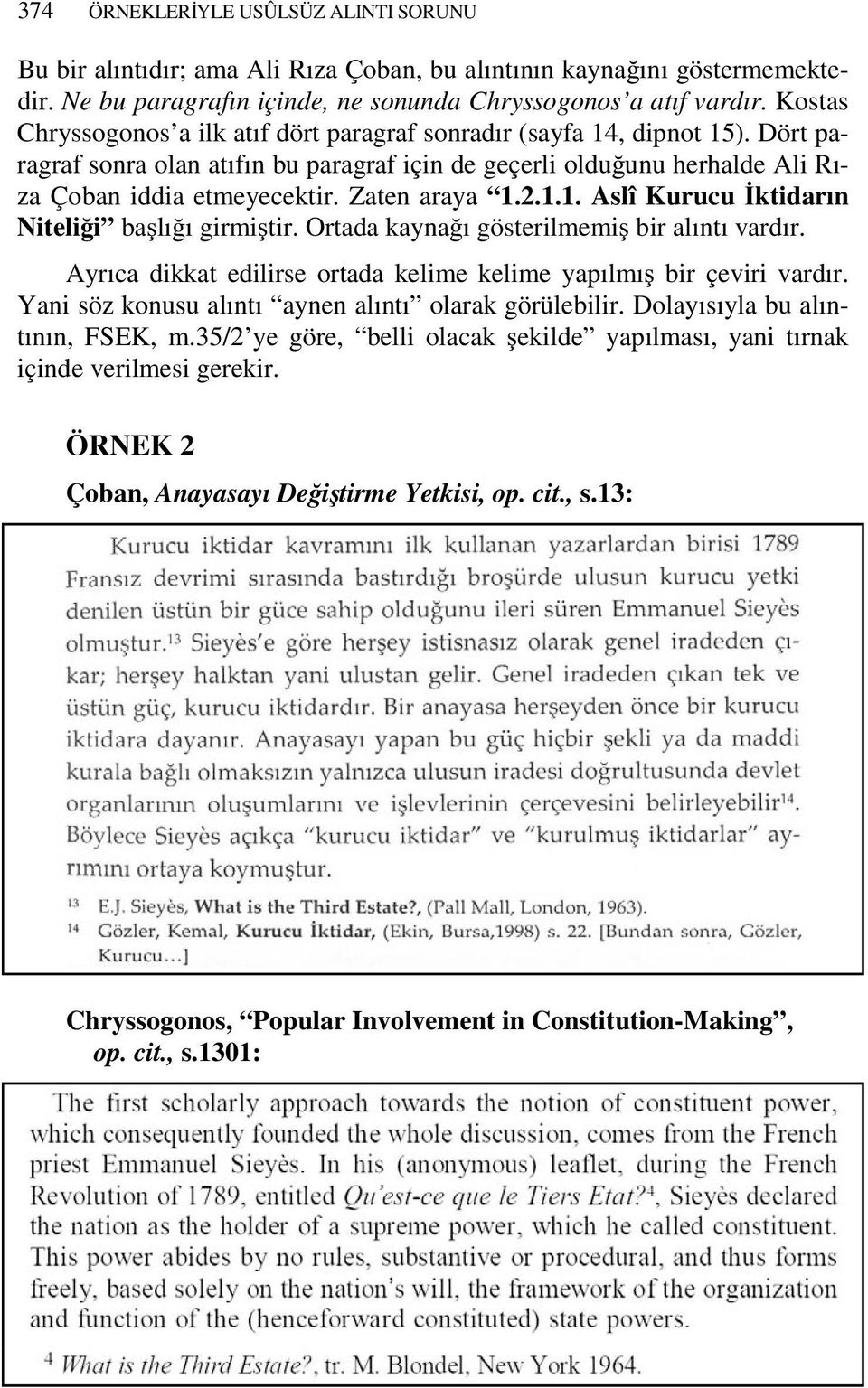 Zaten araya 1.2.1.1. Aslî Kurucu İktidarın Niteliği başlığı girmiştir. Ortada kaynağı gösterilmemiş bir alıntı vardır. Ayrıca dikkat edilirse ortada kelime kelime yapılmış bir çeviri vardır.