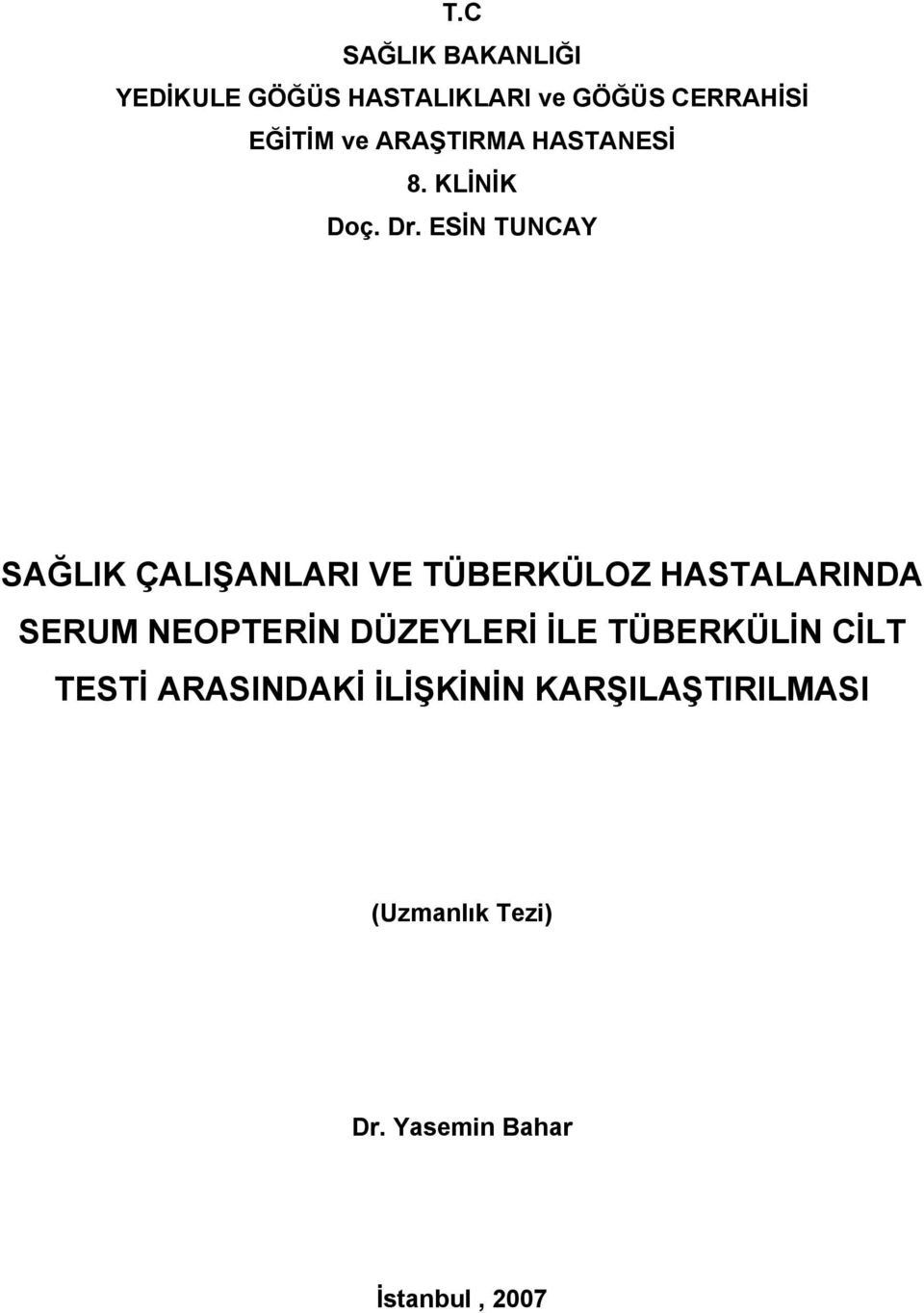 ESİN TUNCAY SAĞLIK ÇALIŞANLARI VE TÜBERKÜLOZ HASTALARINDA SERUM NEOPTERİN