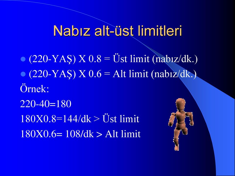 6 = Alt limit (nabız/dk.