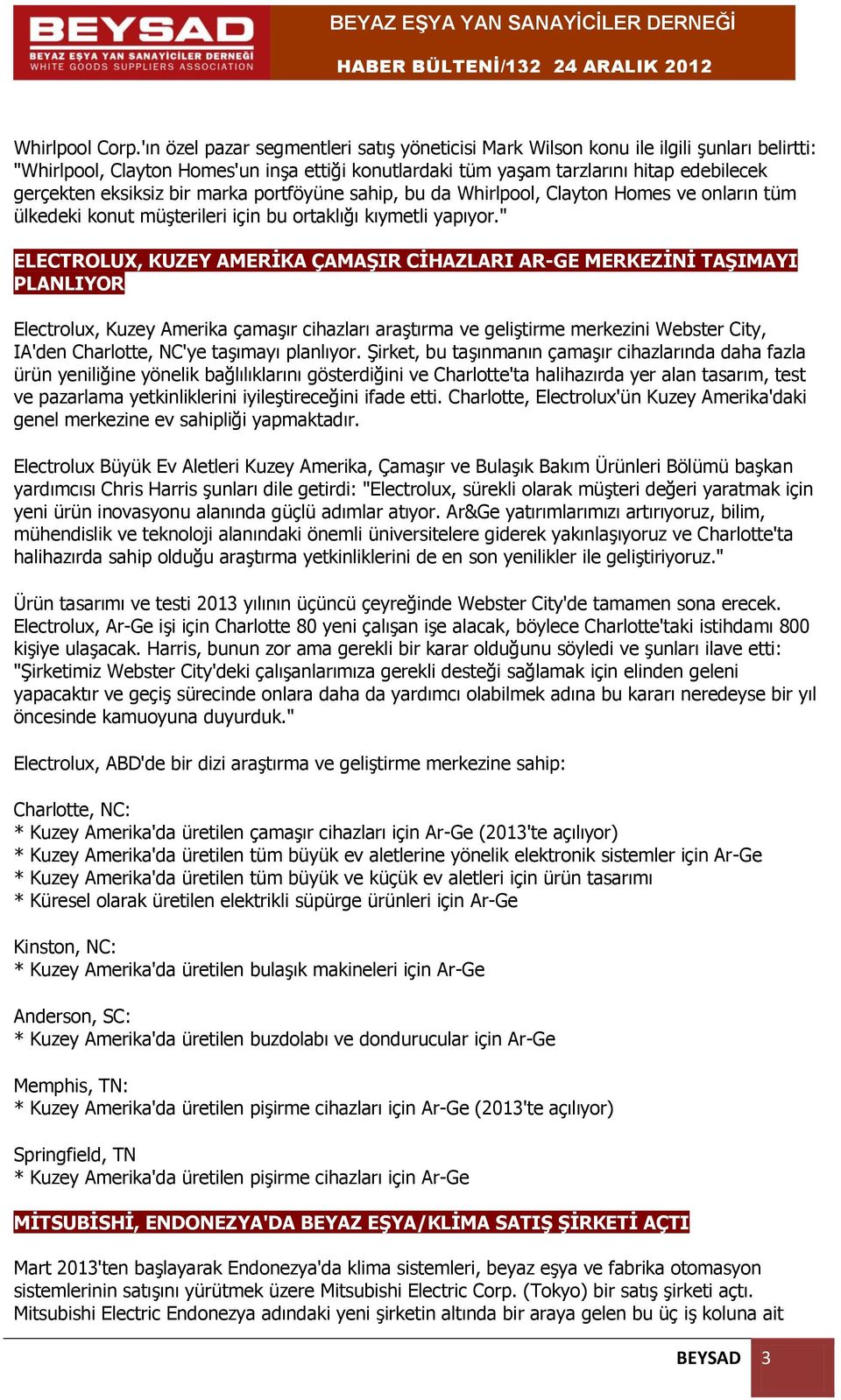 eksiksiz bir marka portföyüne sahip, bu da Whirlpool, Clayton Homes ve onların tüm ülkedeki konut müşterileri için bu ortaklığı kıymetli yapıyor.