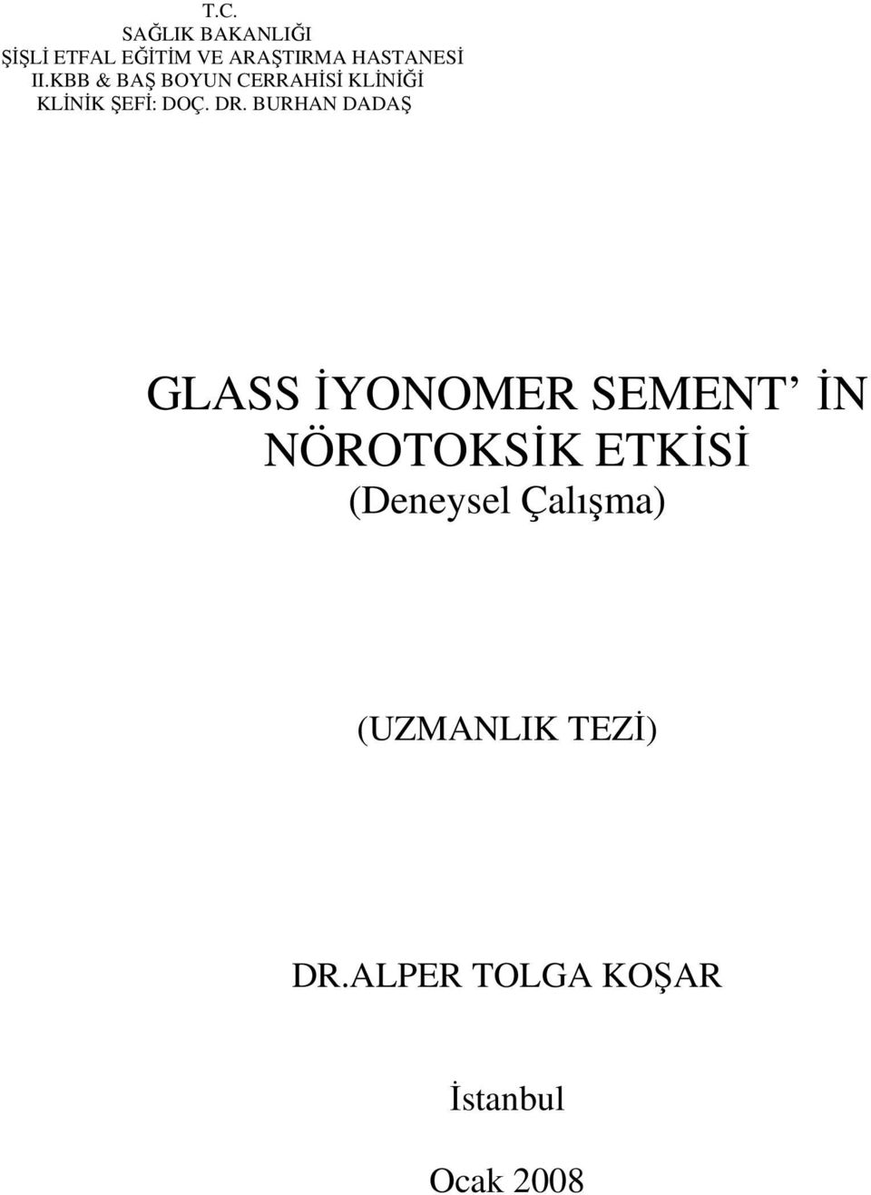 BURHAN DADAŞ GLASS İYONOMER SEMENT İN NÖROTOKSİK ETKİSİ