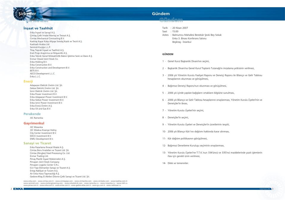 fi. Enmar Closed Joint Stock Co. Enka Holding B.V. Enka Construction B.V. Enka Construction and Development B.V. BETS B.V. AECO Development L.L.C. Enka L.L.C. Adapazar Elektrik Üretim Ltd. fiti.
