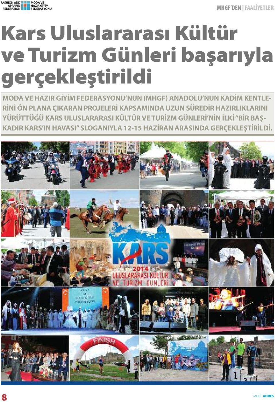 KAPSAMıNDA UzUN SÜREDİR HAzıRlıKlARıNı YÜRÜTTÜğÜ KARS UlUSlARARASı KÜlTÜR ve TURİzM GÜNlERİ NİN