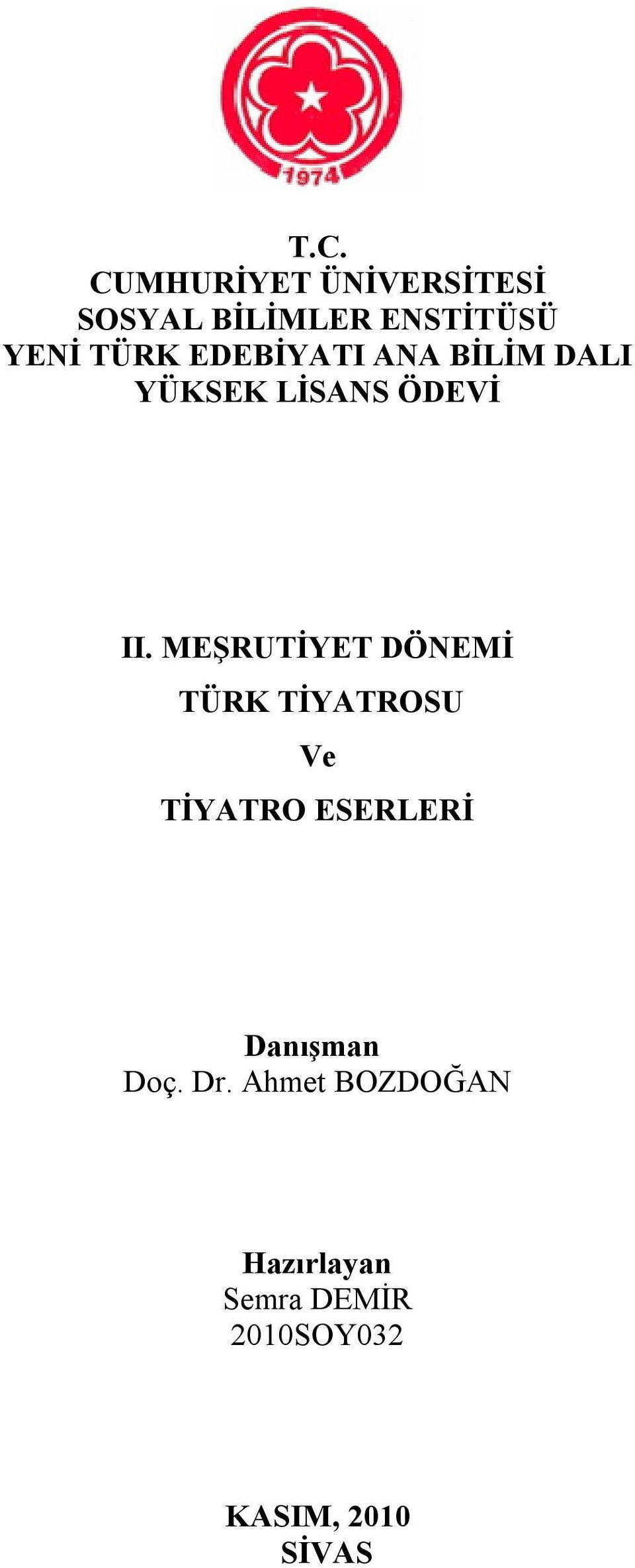 MEŞRUTİYET DÖNEMİ TÜRK TİYATROSU Ve TİYATRO ESERLERİ Danışman