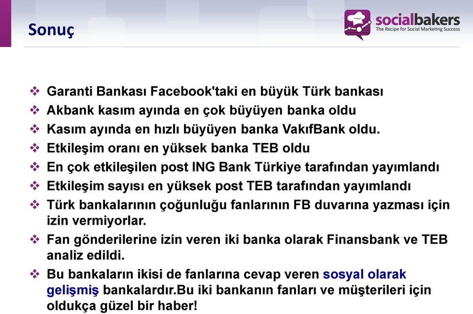 yayımlandı Türk bankalarının çoğunluğu fanlarının FB duvarına yazması için izin vermiyorlar.