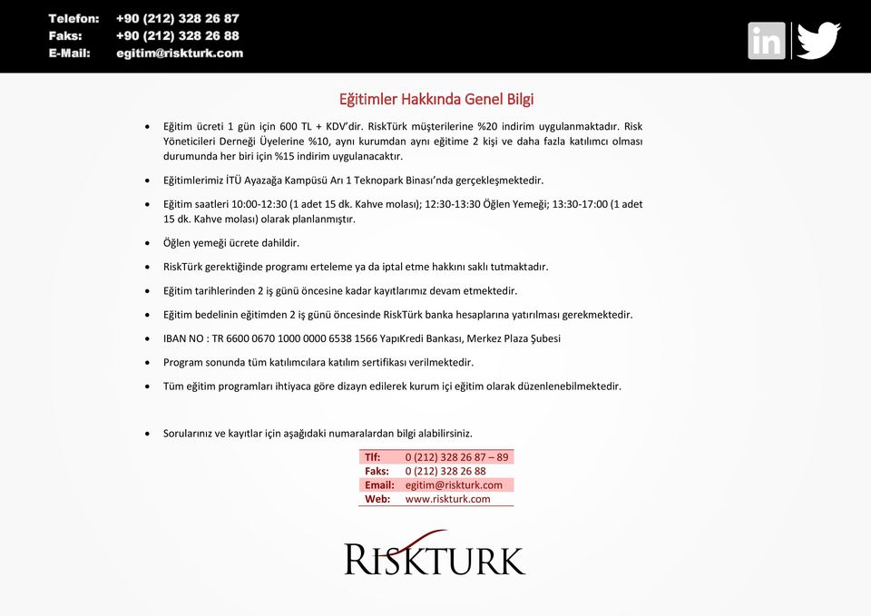 Eğitimlerimiz İTÜ Ayazağa Kampüsü Arı 1 Teknopark Binası nda gerçekleşmektedir. Eğitim saatleri 10:00-12:30 (1 adet 15 dk. Kahve molası); 12:30-13:30 Öğlen Yemeği; 13:30-17:00 (1 adet 15 dk.