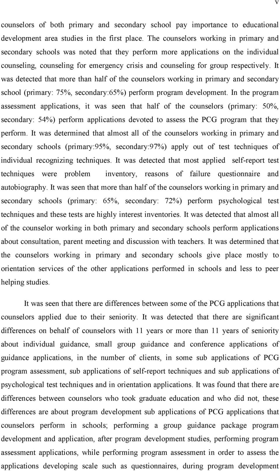 respectively. It was detected that more than half of the counselors working in primary and secondary school (primary: 75%, secondary:65%) perform program development.