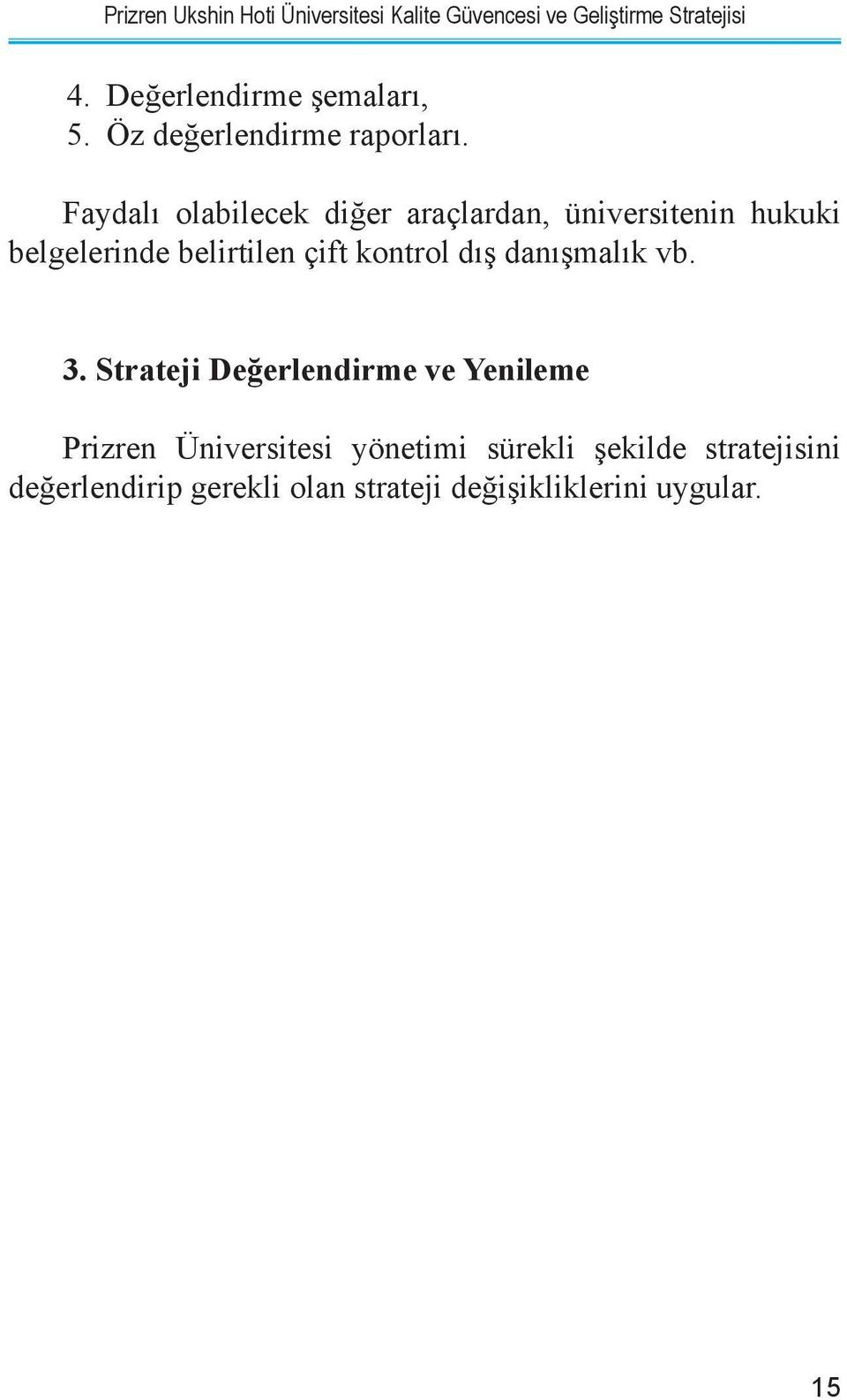 çift kontrol dış danışmalık vb. 3.