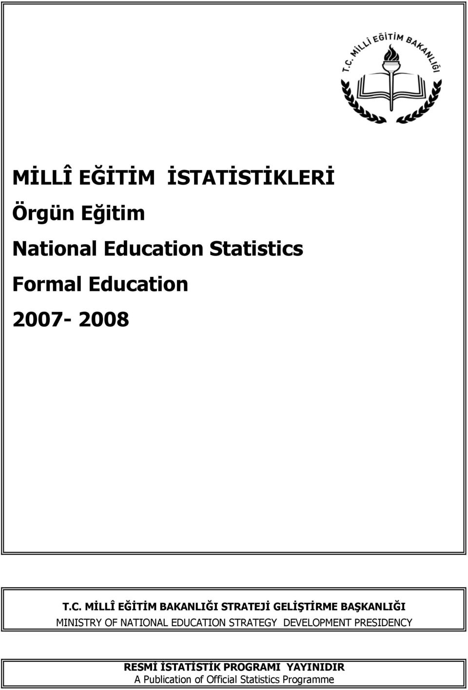 MİLLÎ EĞİTİM BAKANLIĞI STRATEJİ GELİŞTİRME BAŞKANLIĞI MINISTRY OF NATIONAL