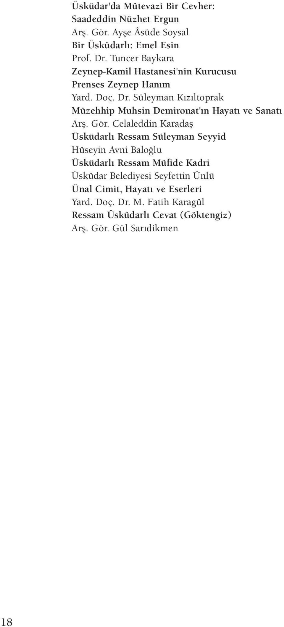 Süleyman Kızıltoprak Müzehhip Muhsin Demironat'ın Hayatı ve Sanatı Arş. Gör.