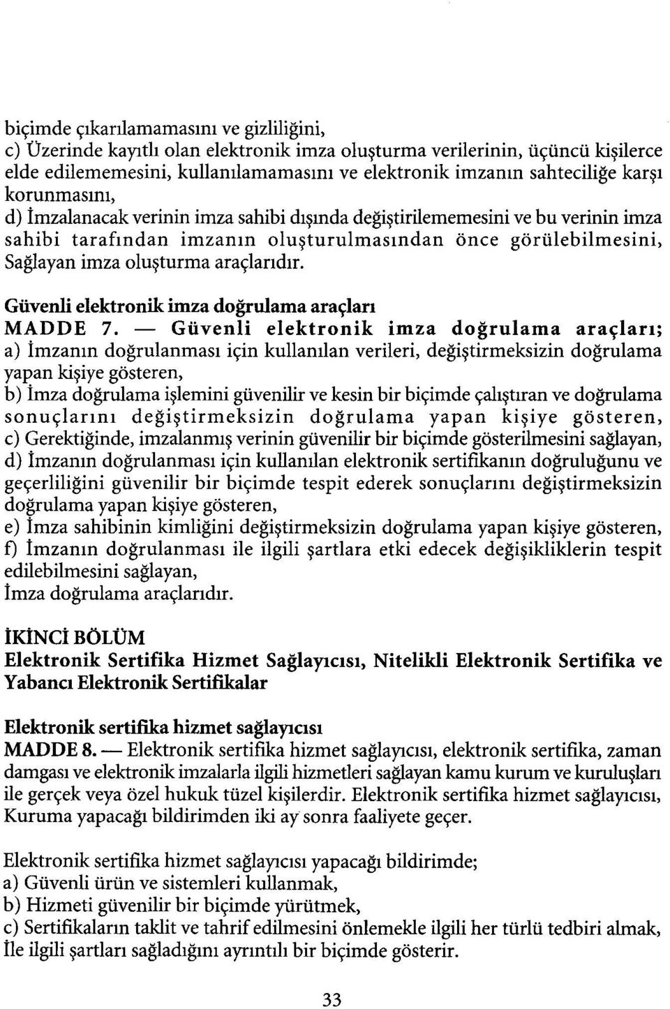 Güvenli elektronik İmza doğrulama araçları MADDE 7.