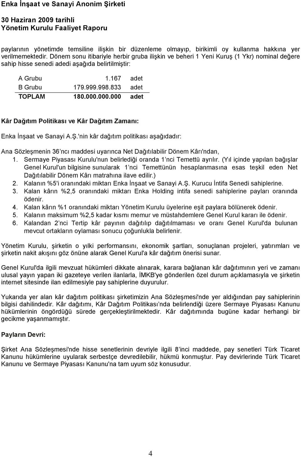 000.000.000 adet Kâr Dağıtım Politikası ve Kâr Dağıtım Zamanı: Enka İnşaat ve Sanayi A.Ş.