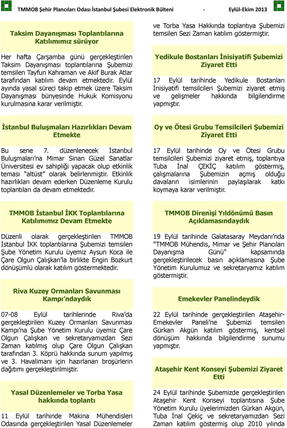 ve Torba Yasa Hakkında toplantıya Şubemizi temsilen Sezi Zaman katılım göstermiştir.