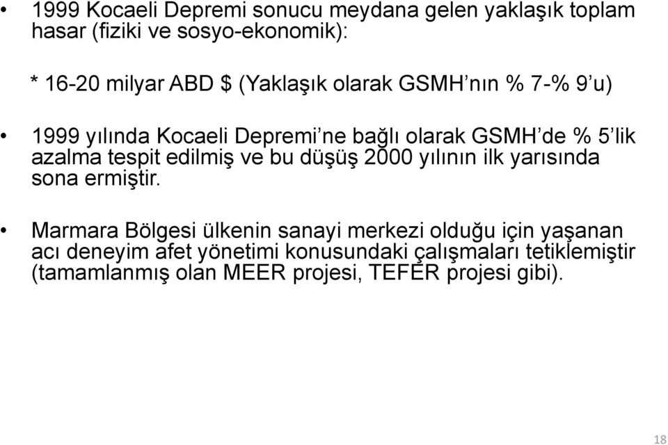 edilmiş ve bu düşüş 2000 yılının ilk yarısında sona ermiştir.