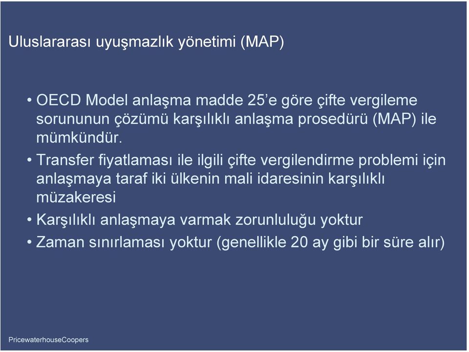 Transfer fiyatlaması ile ilgili çifte vergilendirme problemi için anlaşmaya taraf iki ülkenin mali