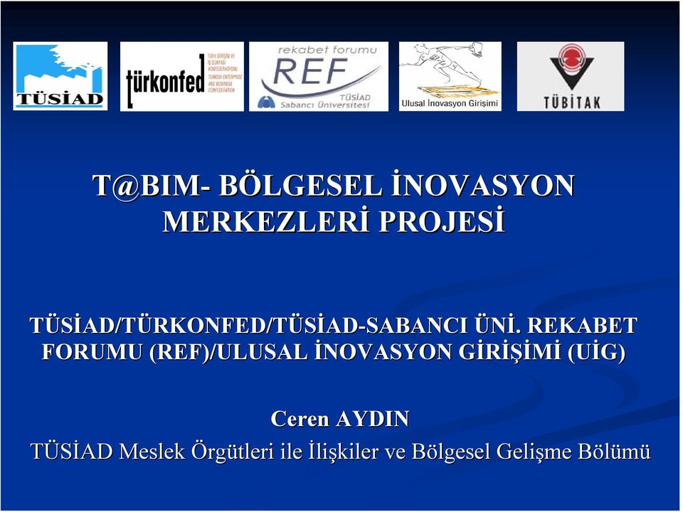 . REKABET FORUMU (REF)/ULUSAL İNOVASYON GİRİŞİG İŞİMİ