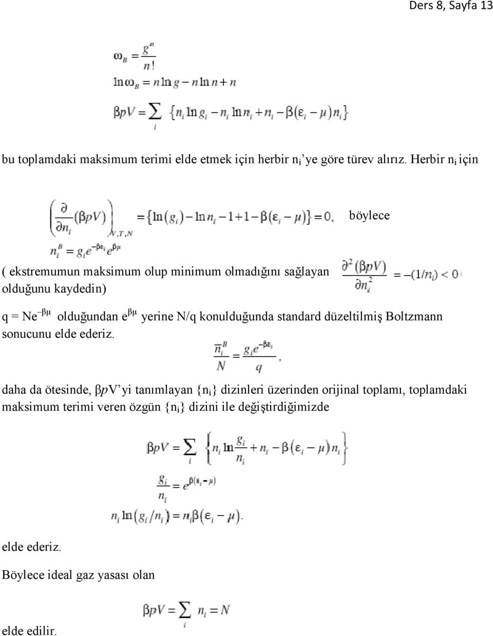 yerine N/q konulduğunda standard düzeltilmiş Boltzmann sonucunu elde ederiz.