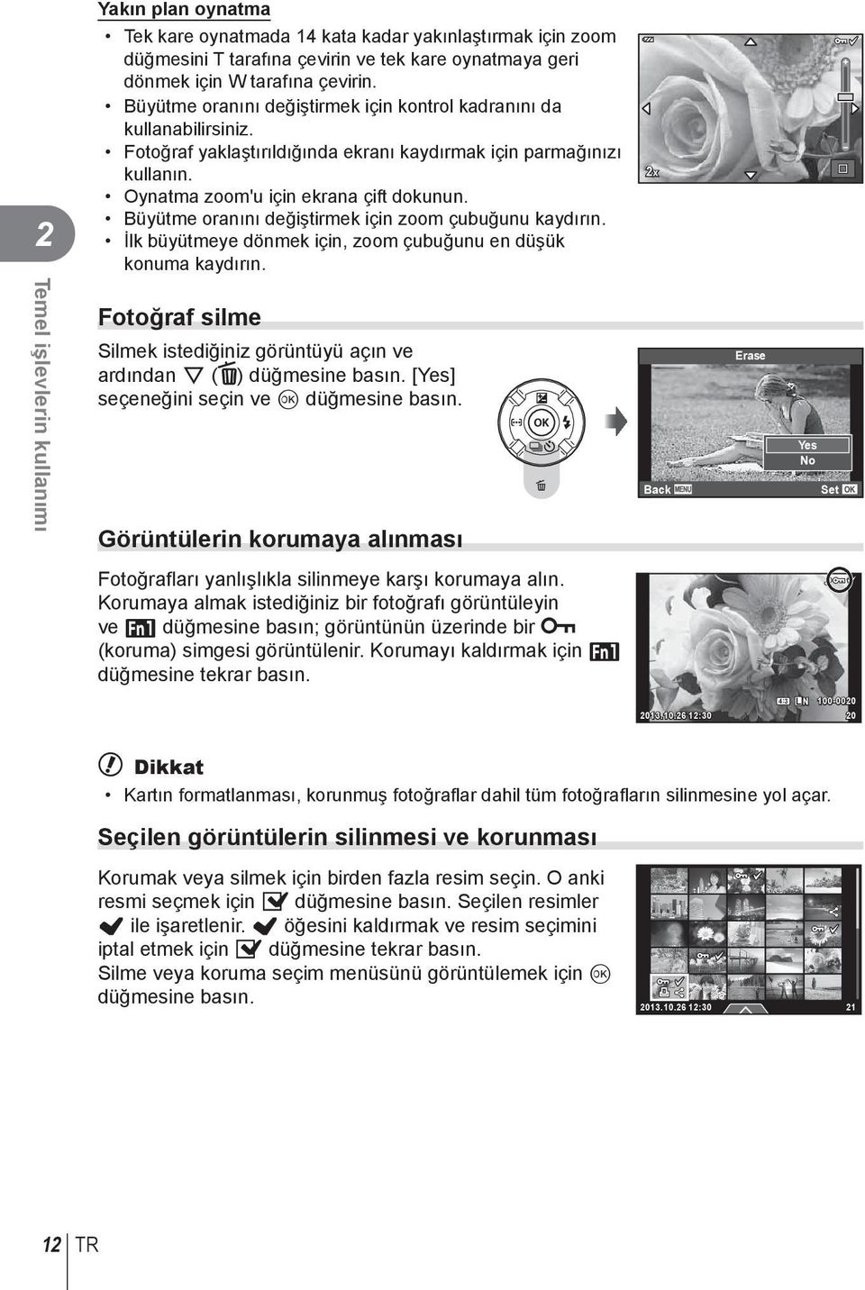 Büyütme oranını değiştirmek için zoom çubuğunu kaydırın. İlk büyütmeye dönmek için, zoom çubuğunu en düşük konuma kaydırın.