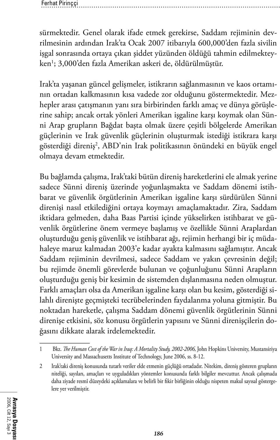 edilmekteyken 1 ; 3,000 den fazla Amerikan askeri de, öldürülmüştür.