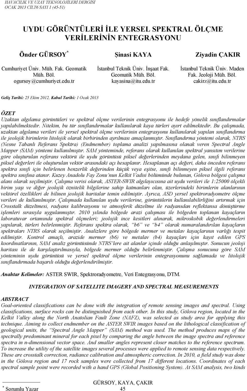 tr İstanbul Teknik Üniv. İnşaat Fak. Geomatik Müh. Böl. kayasina@itu.edu.