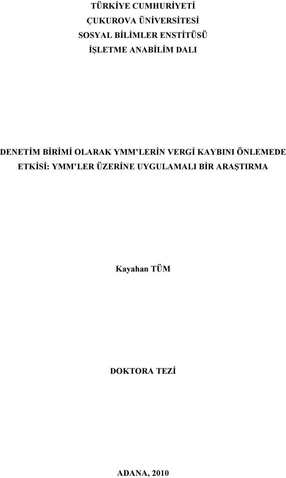 LERİN VERGİ KAYBINI ÖNLEMEDE ETKİSİ: YMM LER ÜZERİNE