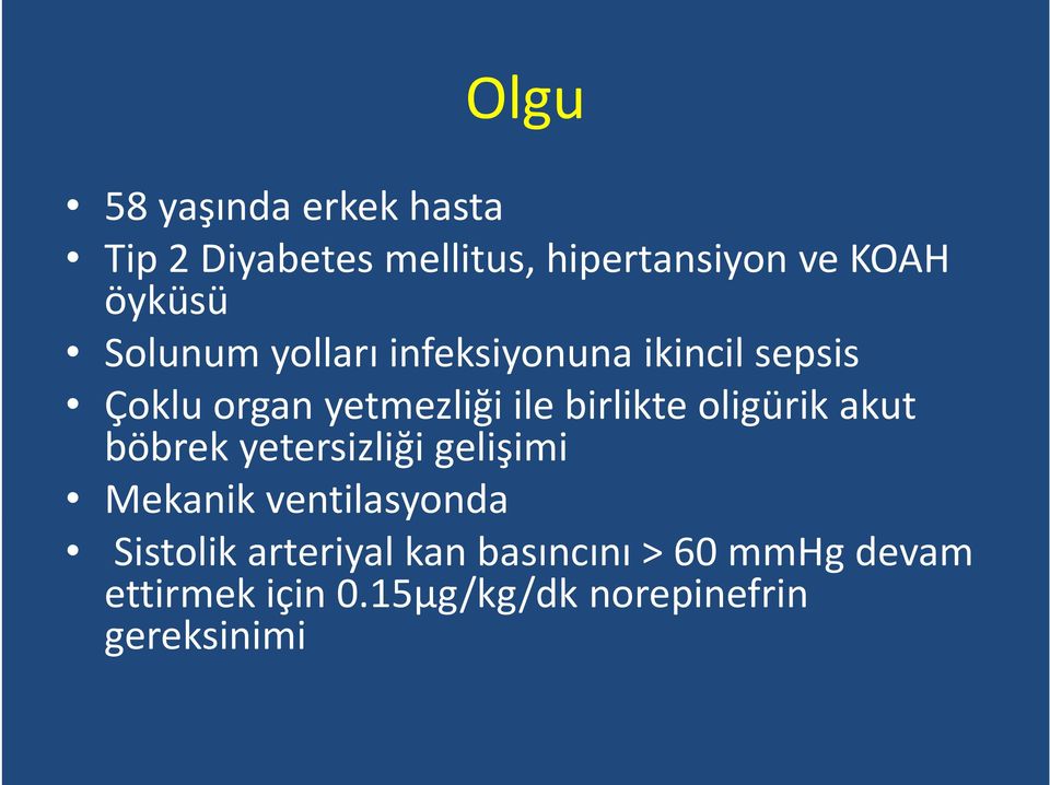 birlikte oligürikakut böbrek yetersizliği gelişimi Mekanik ventilasyonda