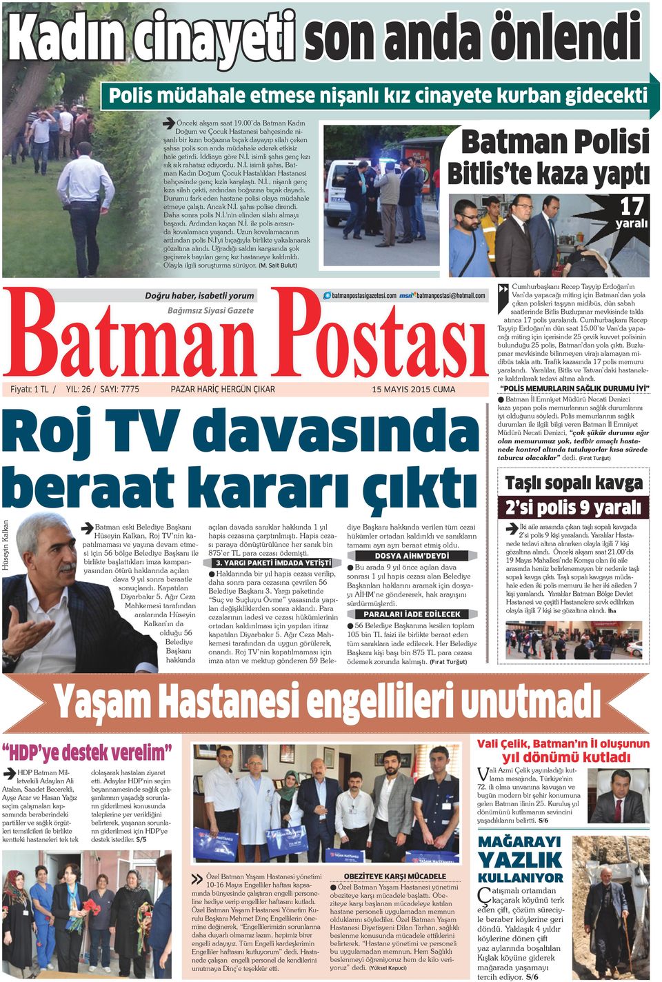 diaya göre N.İ. isimli şahıs genç kızı sık sık rahatsız ediyordu. N.İ. isimli şahıs, Batman Kadın Doğum Çocuk Hastalıkları Hastanesi bahçesinde genç kızla karşılaştı. N.İ., nişanlı genç kıza silah çekti, ardından boğazına bıçak dayadı.