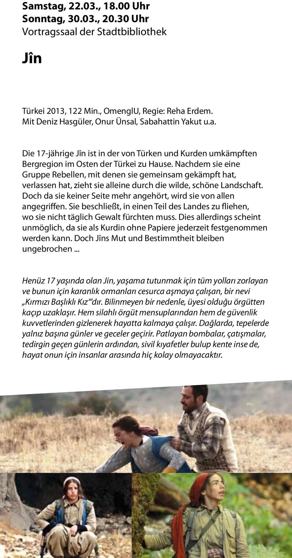 Doch da sie keiner Seite mehr angehört, wird sie von allen angegriffen. Sie beschließt, in einen Teil des Landes zu fliehen, wo sie nicht täglich Gewalt fürchten muss.