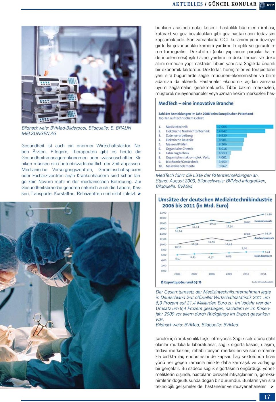 Medizinische Versorgungszentren, Gemeinschaftspraxen oder Facharztzentren an/in Krankenhäusern sind schon lange kein Novum mehr in der medizinischen Betreuung.