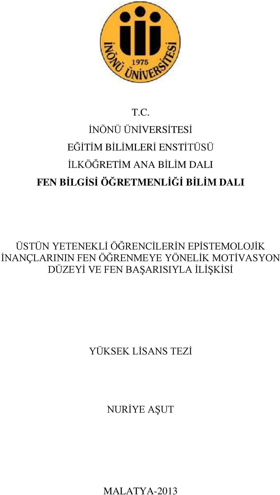 ÖĞRENCĠLERĠN EPĠSTEMOLOJĠK ĠNANÇLARININ FEN ÖĞRENMEYE YÖNELĠK