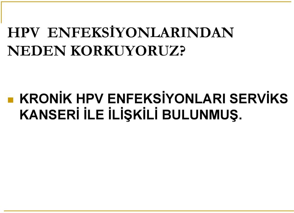 KRONİK HPV ENFEKSİYONLARI