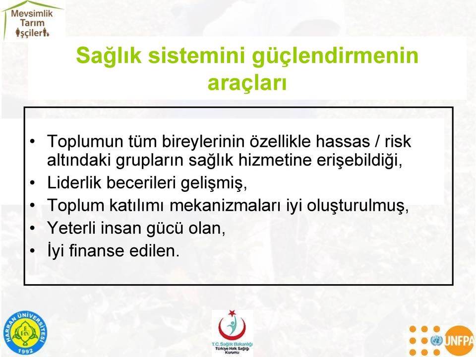 hizmetine erişebildiği, Liderlik becerileri gelişmiş, Toplum