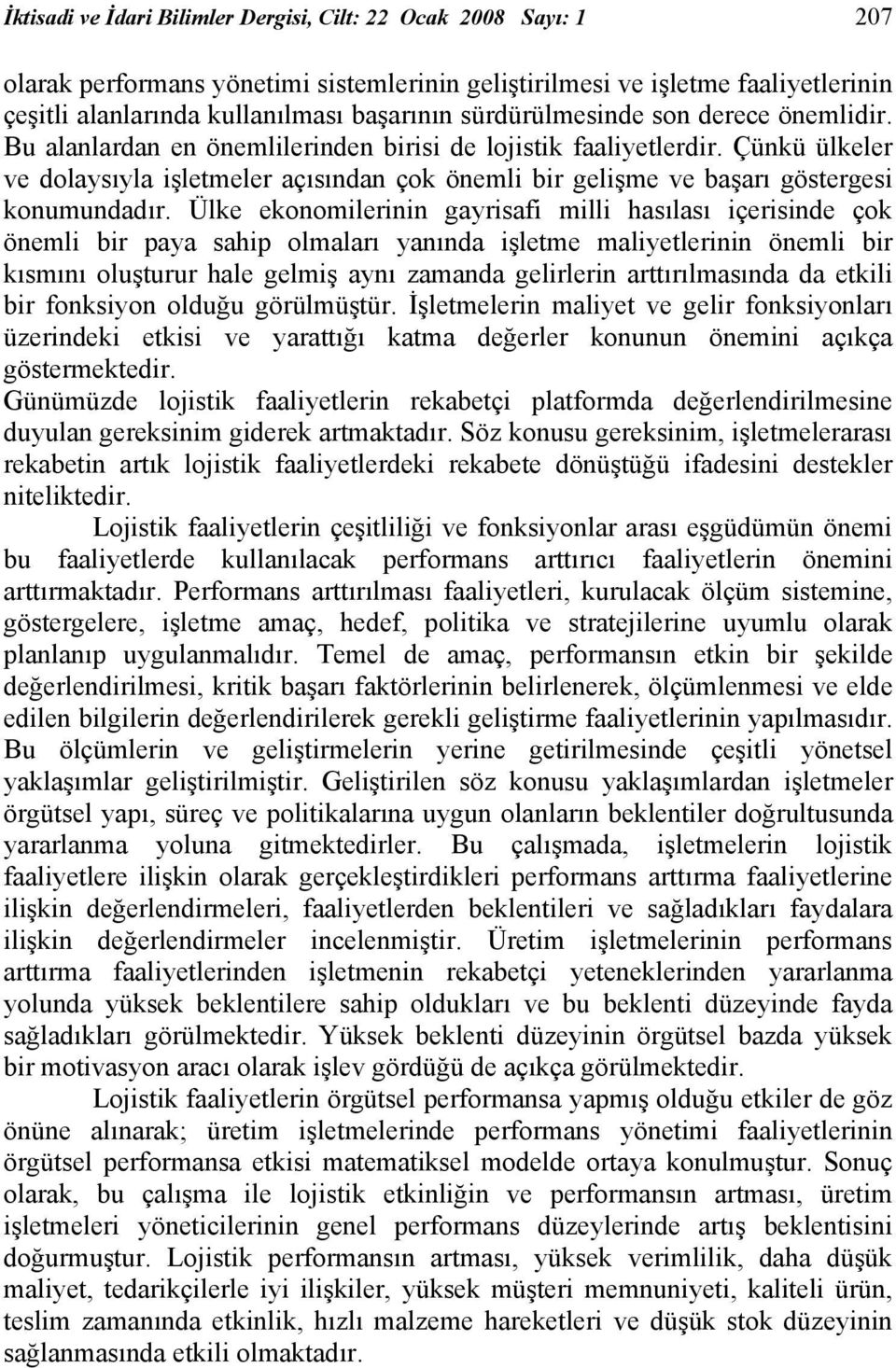 Çünkü ülkeler ve dolaysıyla işletmeler açısından çok önemli bir gelişme ve başarı göstergesi konumundadır.