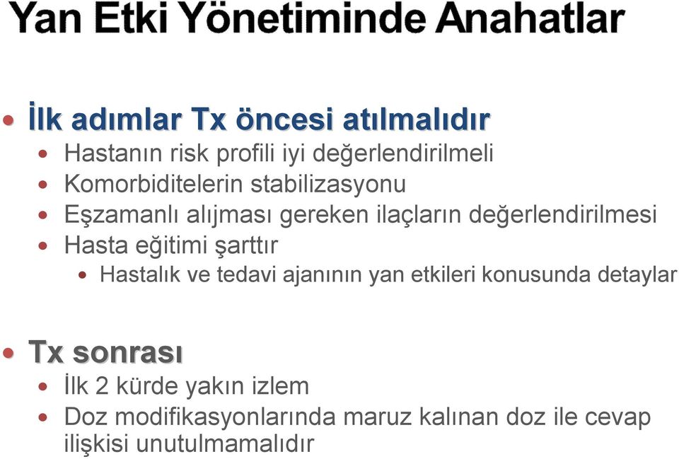 eğitimi şarttır Hastalık ve tedavi ajanının yan etkileri konusunda detaylar Tx sonras Tx