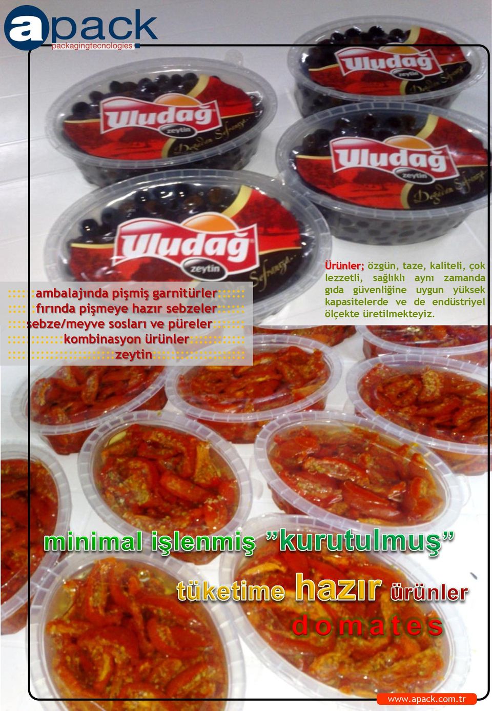 :::::::::::::::::::::::zeytin:::::::::::::::::::: Ürünler; özgün, taze, kaliteli, çok lezzetli,