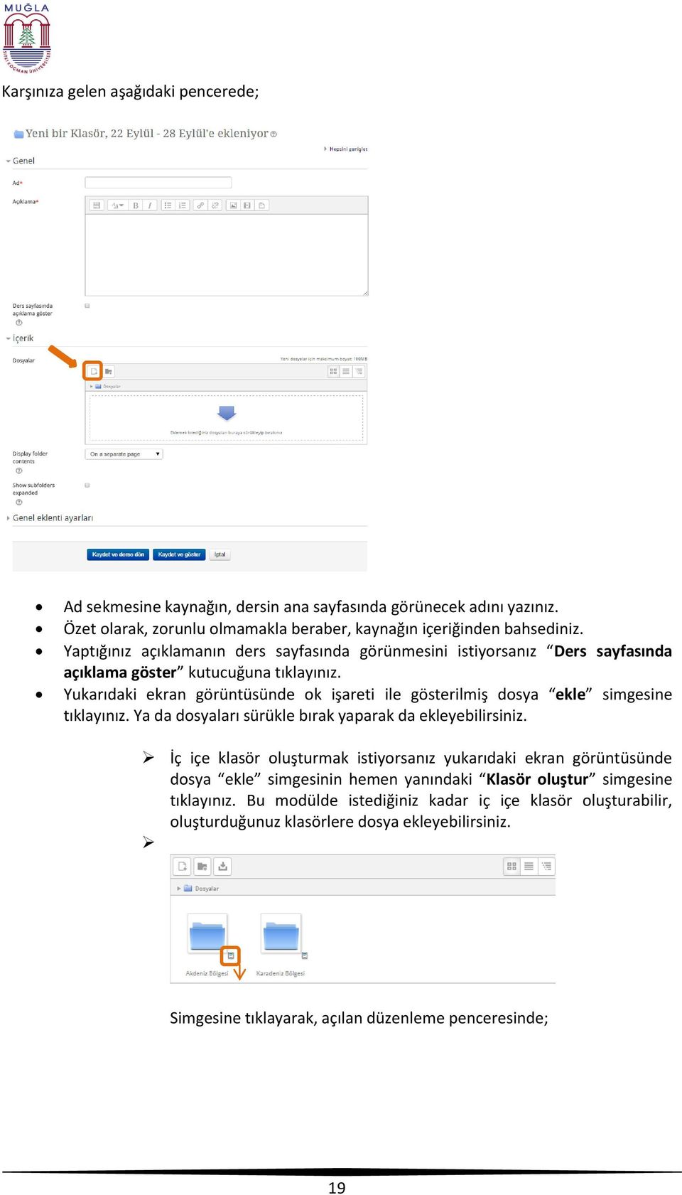 Yukarıdaki ekran görüntüsünde ok işareti ile gösterilmiş dosya ekle simgesine tıklayınız. Ya da dosyaları sürükle bırak yaparak da ekleyebilirsiniz.