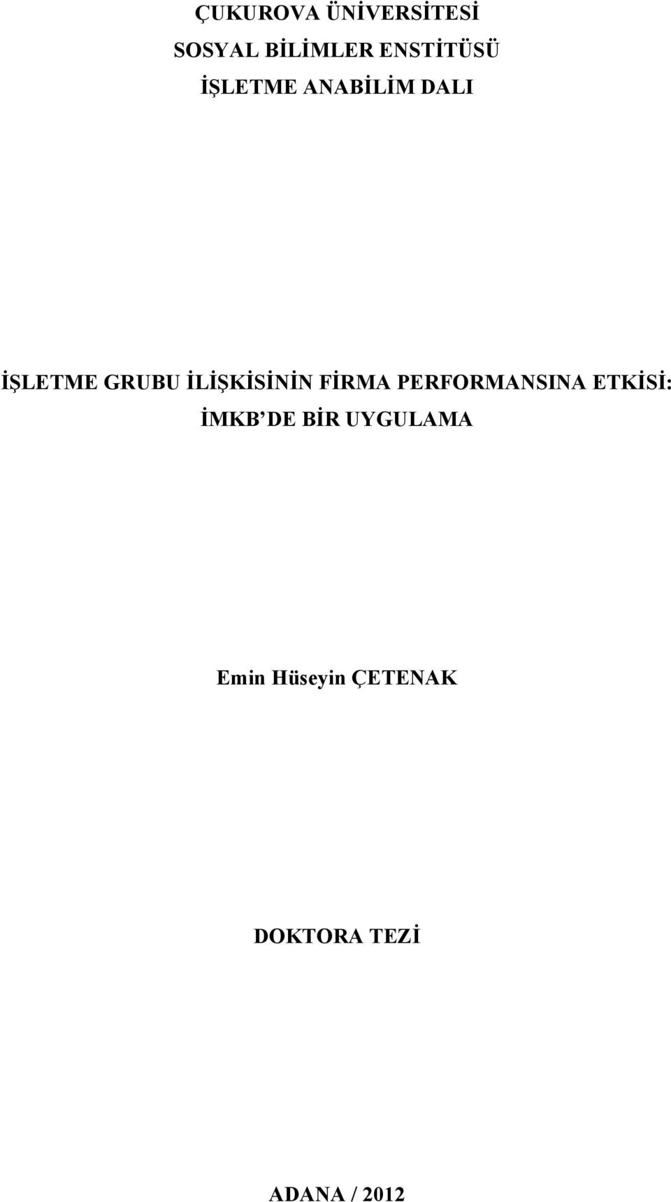 FİRMA PERFORMANSINA ETKİSİ: İMKB DE BİR