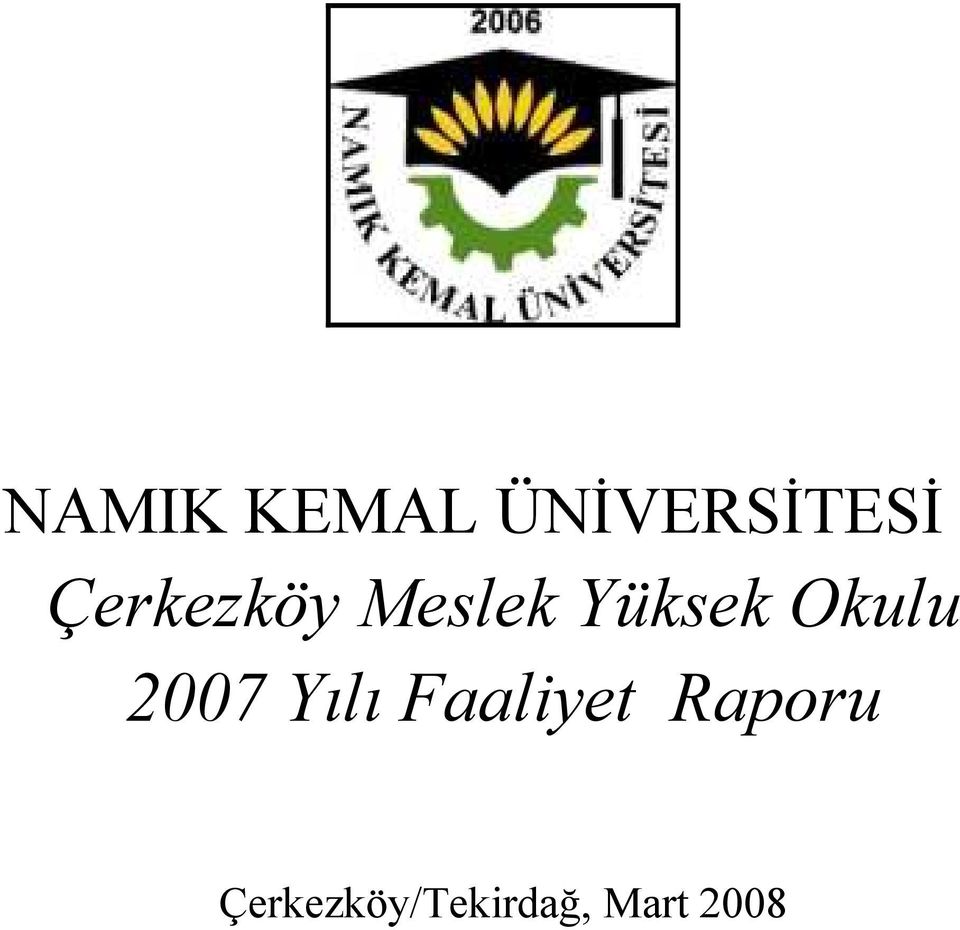 Okulu 2007 Yılı Faaliyet