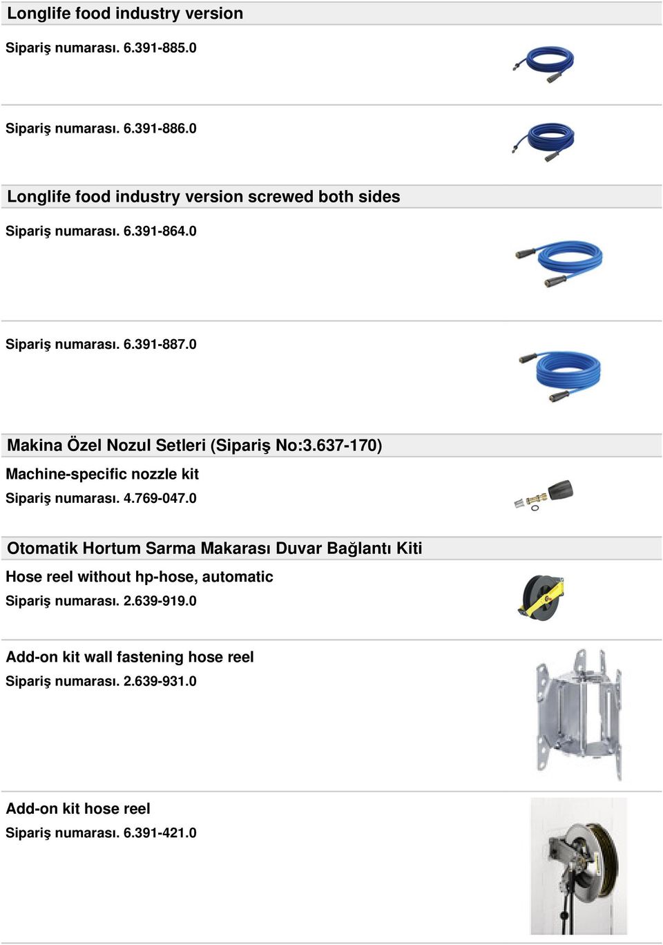 0 Makina Özel Nozul Setleri (Sipariş No:3.637-170) Machine-specific nozzle kit Sipariş numarası. 4.769-047.