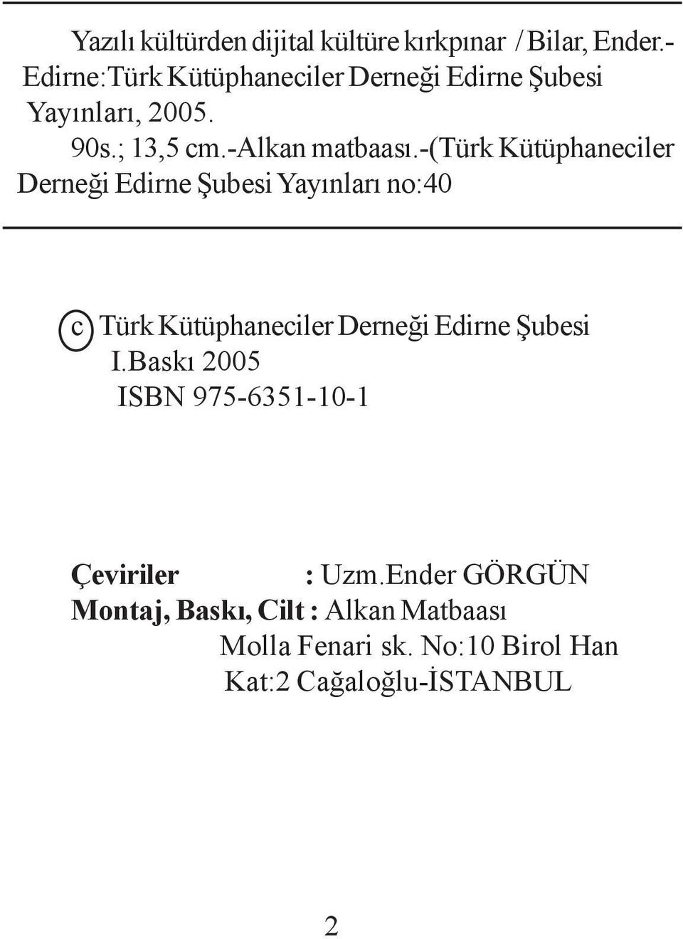 -(türk Kütüphaneciler Derneði Edirne Þubesi Yayýnlarý no:40 c Türk Kütüphaneciler Derneði Edirne Þubesi