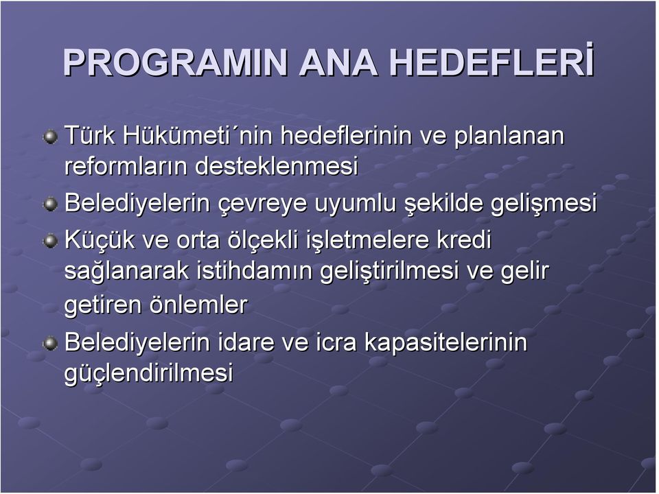 Küçük k ve orta ölçekli işletmelere i kredi sağlanarak istihdamın n