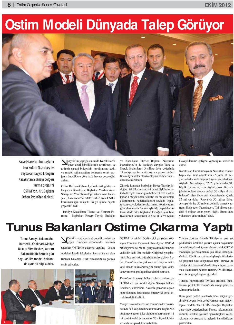 Chakhari, Maliye Bakanı Slim Besbes, Yatırım Bakanı Riadh Betteib gün boyu OSTİM modeli hakkında ayrıntılı bilgi aldılar.