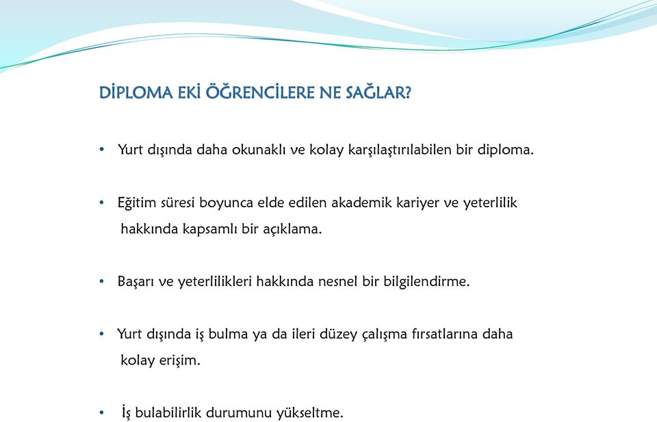 Eğitim süresi boyunca elde edilen akademik kariyer ve yeterlilik hakkında kapsamlı bir