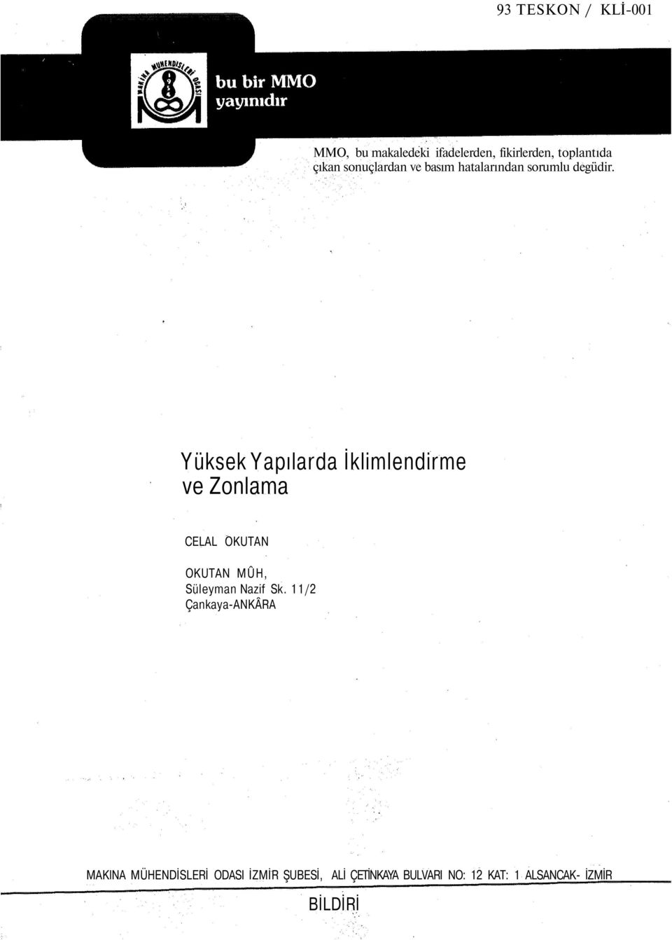 Yüksek Yapılarda İklimlendirme ve Zonlama CELAL OKUTAN OKUTAN MÛH, Süleyman Nazif Sk.