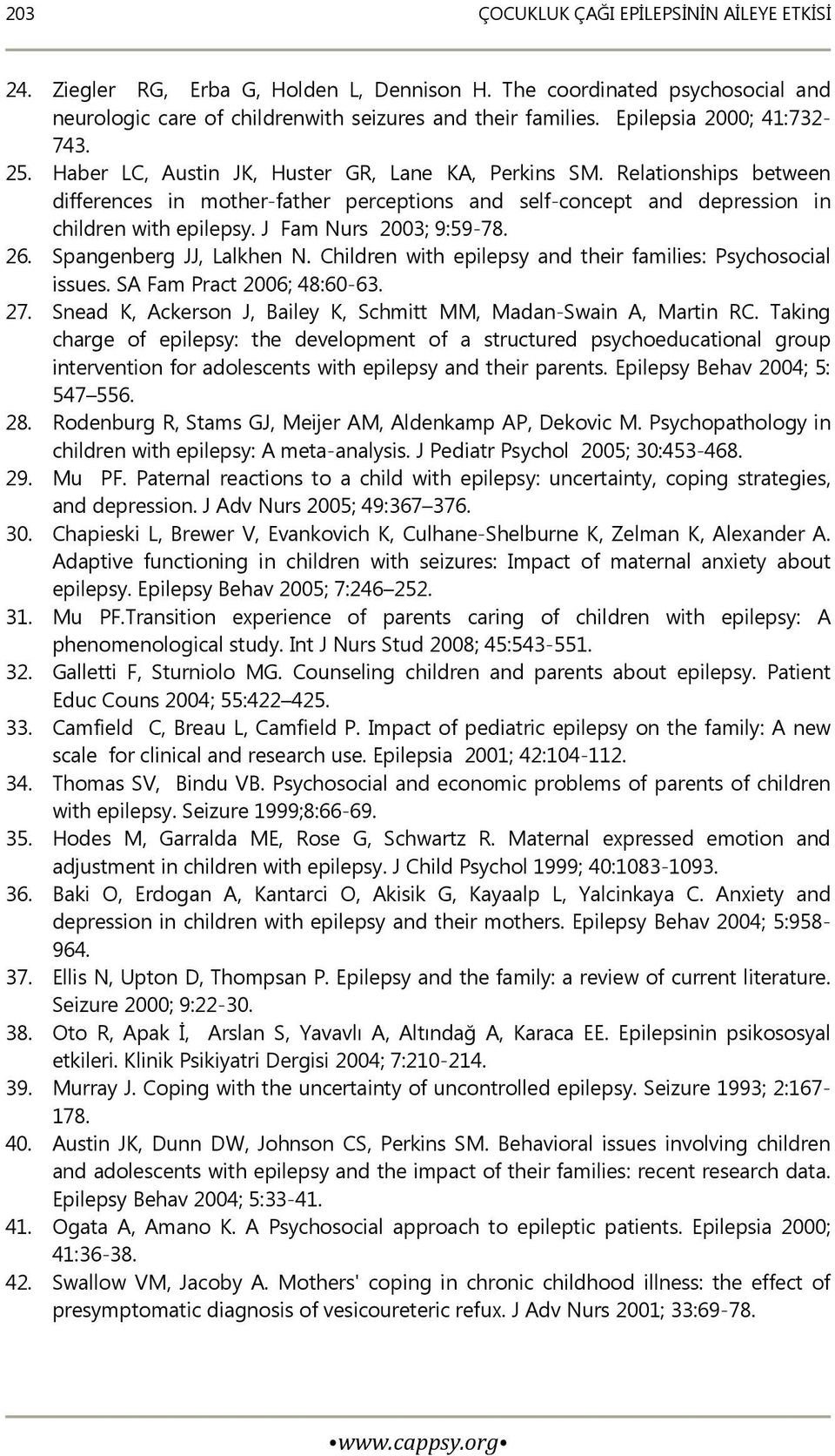 Relationships between differences in mother-father perceptions and self-concept and depression in children with epilepsy. J Fam Nurs 2003; 9:59-78. 26. Spangenberg JJ, Lalkhen N.