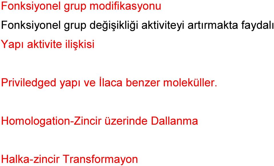 ilişkisi Priviledged yapı ve İlaca benzer moleküller.