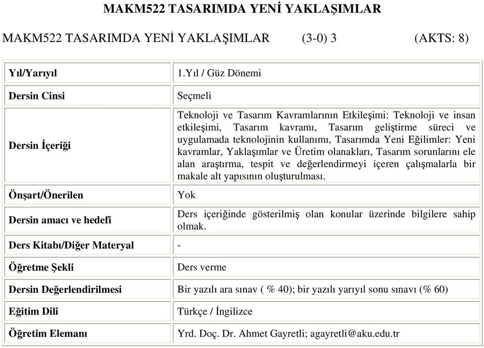 süreci ve uygulamada teknolojinin kullanımı, Tasarımda Yeni Eğilimler: Yeni kavramlar, Yaklaşımlar ve Üretim olanakları, Tasarım