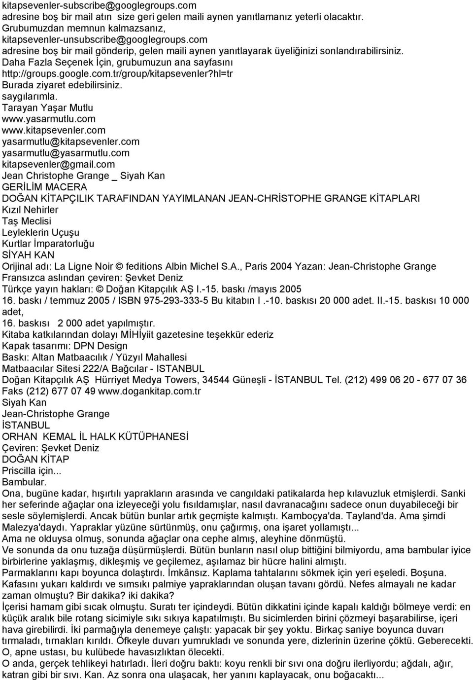 hl=tr Burada ziyaret edebilirsiniz. saygılarımla. Tarayan Yaşar Mutlu www.yasarmutlu.com www.kitapsevenler.com yasarmutlu@kitapsevenler.com yasarmutlu@yasarmutlu.com kitapsevenler@gmail.