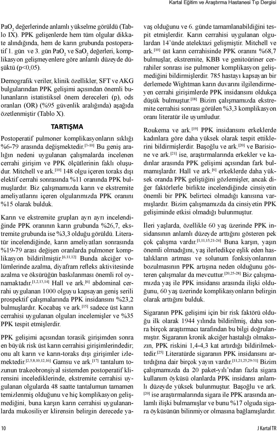 Demografik veriler, klinik özellikler, SFT ve AKG bulgularından PPK gelişimi açısından önemli bulunanların istatistiksel önem dereceleri (p), ods oranları (OR) (%95 güvenlik aralığında) aşağıda